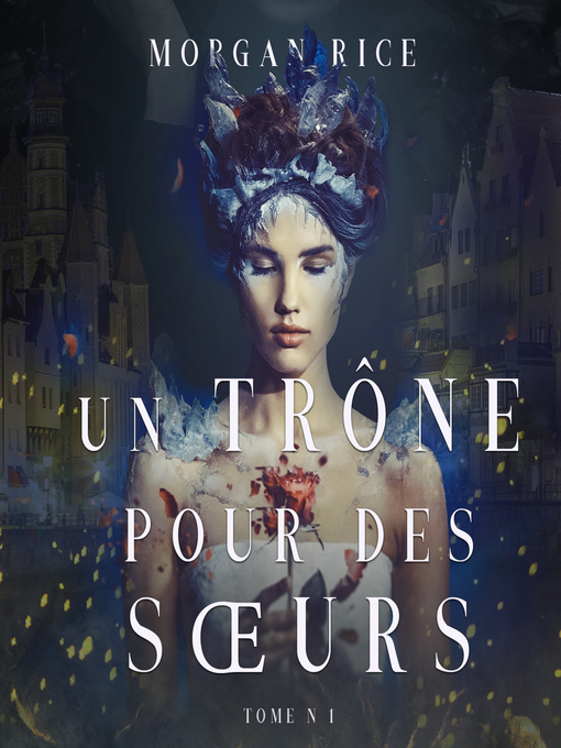 Title details for Un Trône pour des Sœurs by Morgan Rice - Available